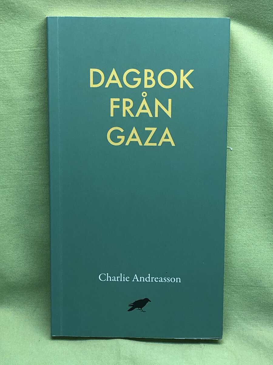 Charlie Andreasson : Dagbok från Gaza