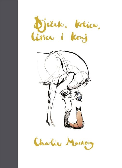 Charlie Mackesy : Dječak, krtica, lisica i konj