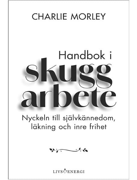 Charlie Morley : Handbok i skuggarbete
