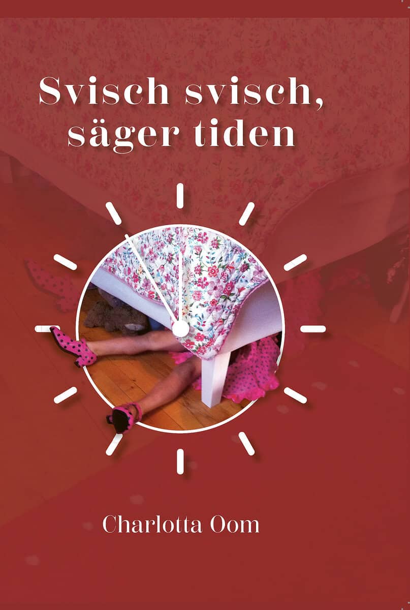 Charlotta Oom : Svisch svisch säger tiden