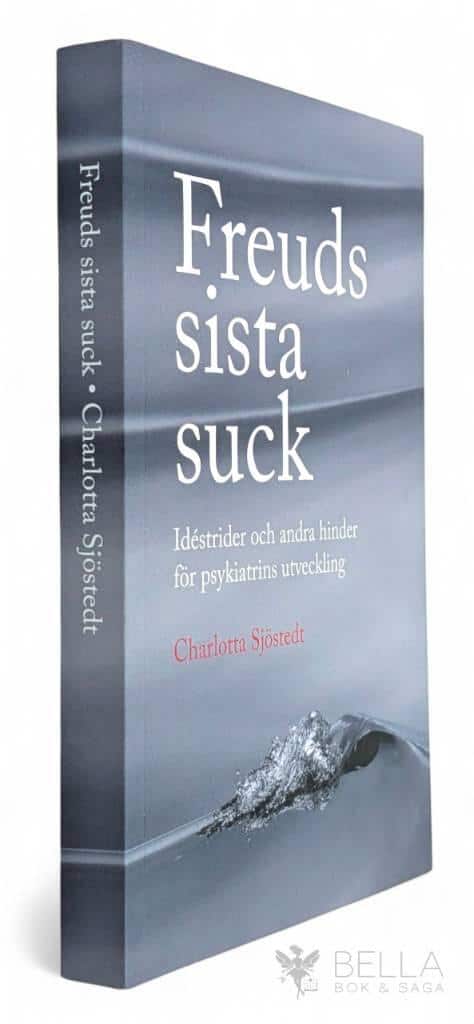 Charlotta Sjöstedt : Freuds sista suck