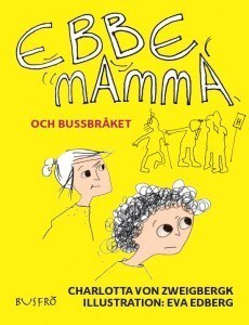 Charlotta von Zweigbergk : Ebbe, mamma och bussbråket