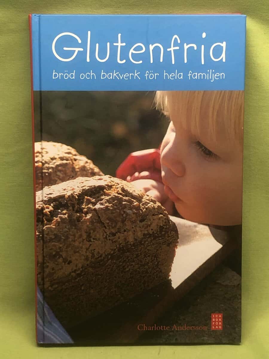 Charlotte Andersson : Glutenfria bröd och bakverk för hela familjen