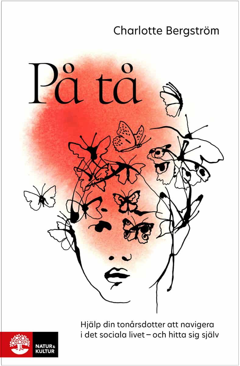 Charlotte Bergström : På tå : hjälp din tonårsdotter att navigera i det sociala livet - och hitta sig själv