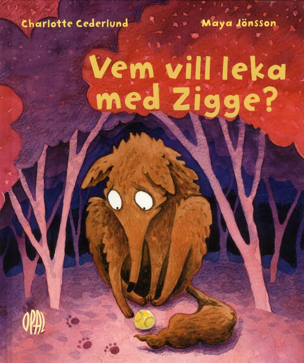 Charlotte Cederlund : Vem vill leka med Zigge?