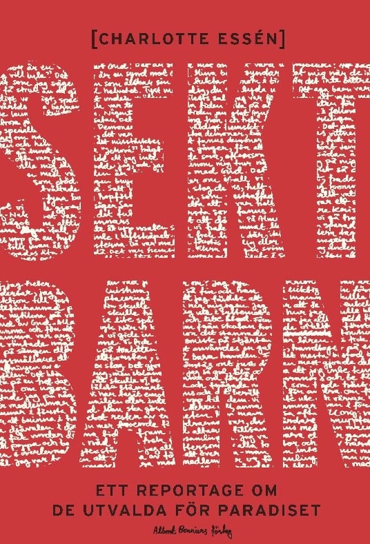 Charlotte Essén : Sektbarn : ett reportage om de utvalda för paradiset