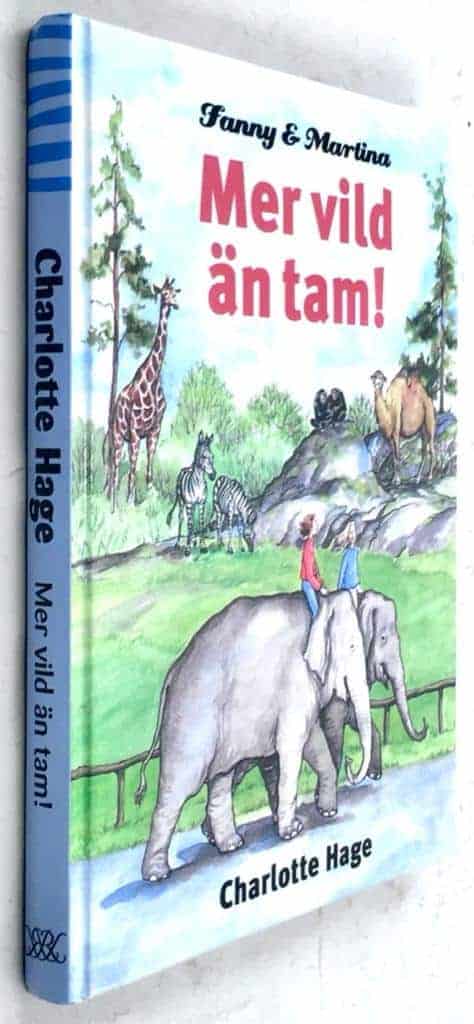 Charlotte Hage : Mer vild än tam! Fanny och Martina - Bok 3