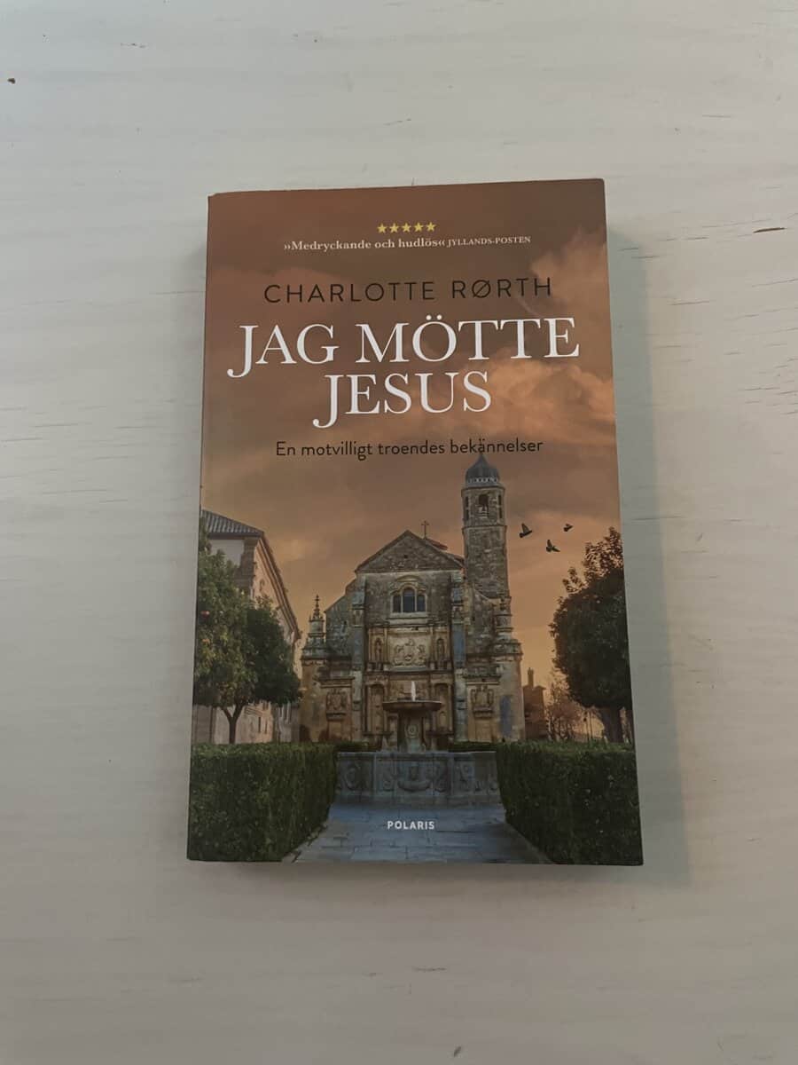 Charlotte Rørth : Jag mötte Jesus