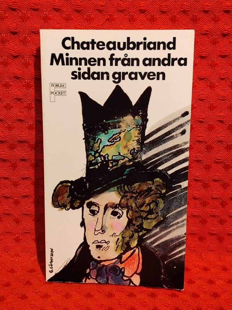 Chateaubriand, François René, 1768-1848 : Minnen från andra sidan graven