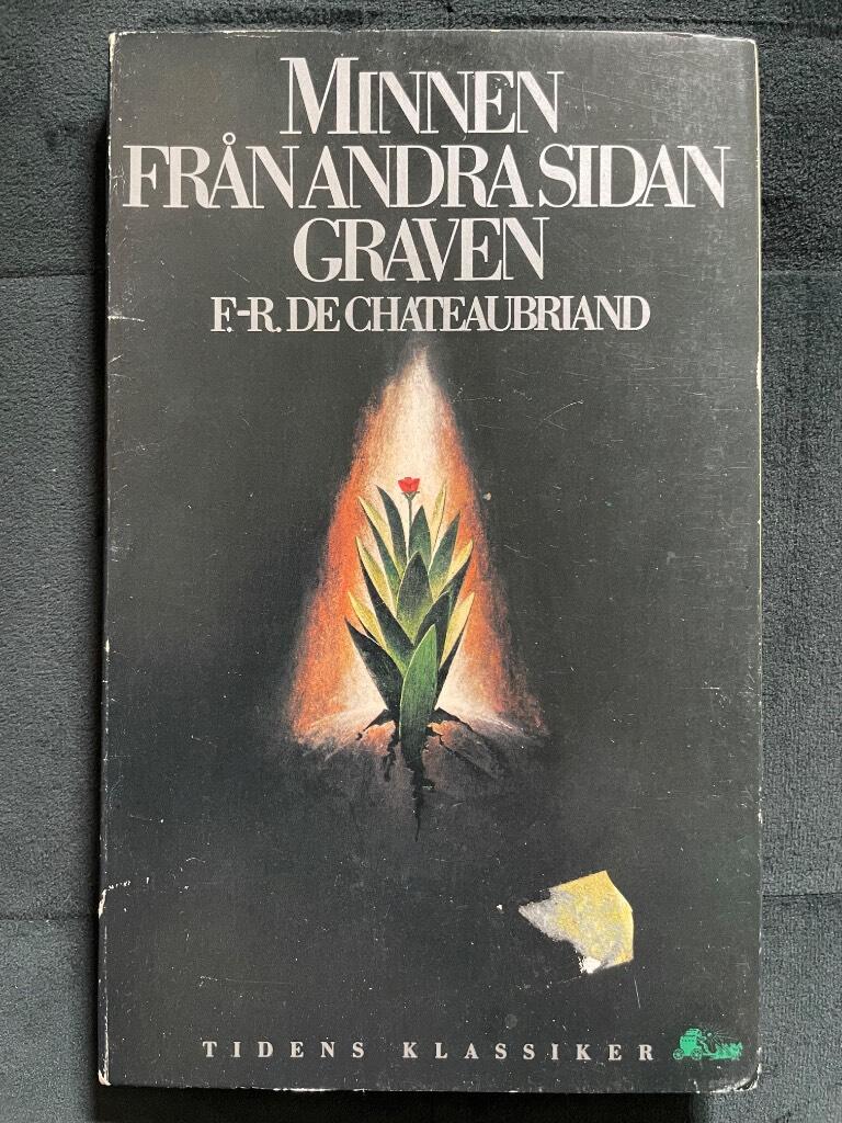 Chateaubriand, François René ; Bong, Karin : Minnen från andra sidan graven