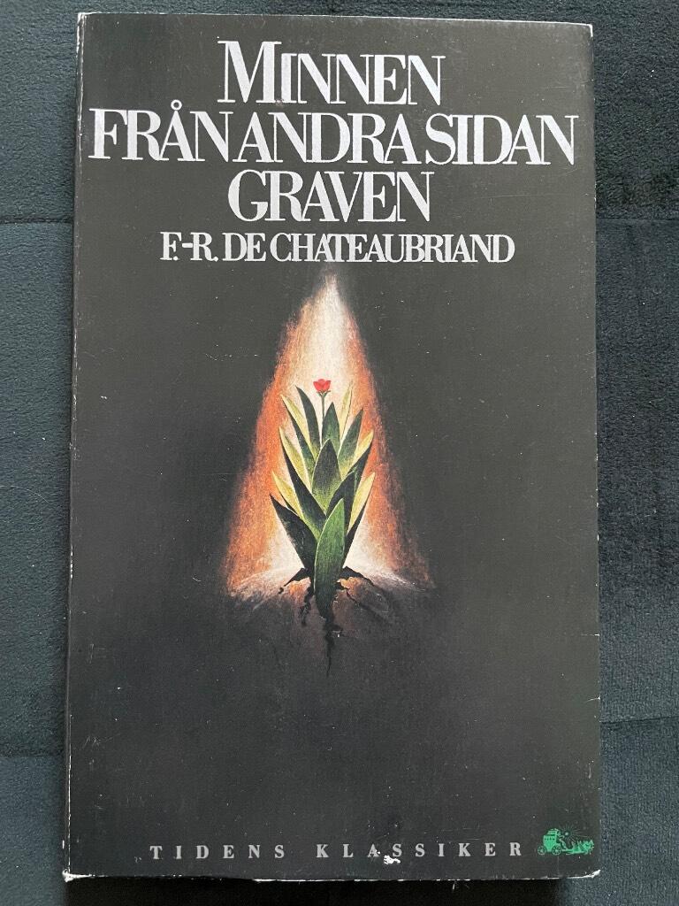 Chateaubriand, François René ; Bong, Karin : Minnen från andra sidan graven