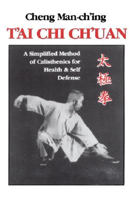 Cheng Man Ch'Ing : T'ai Chi Ch'uan