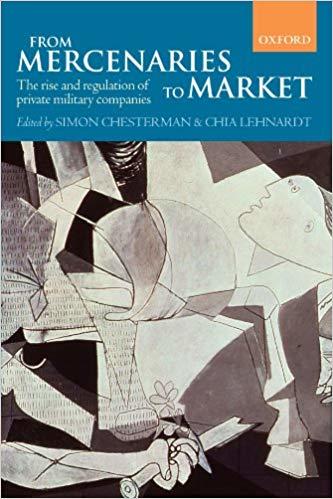 Chesterman, Simon. ; Lehnardt, Chia. : From mercenaries to market