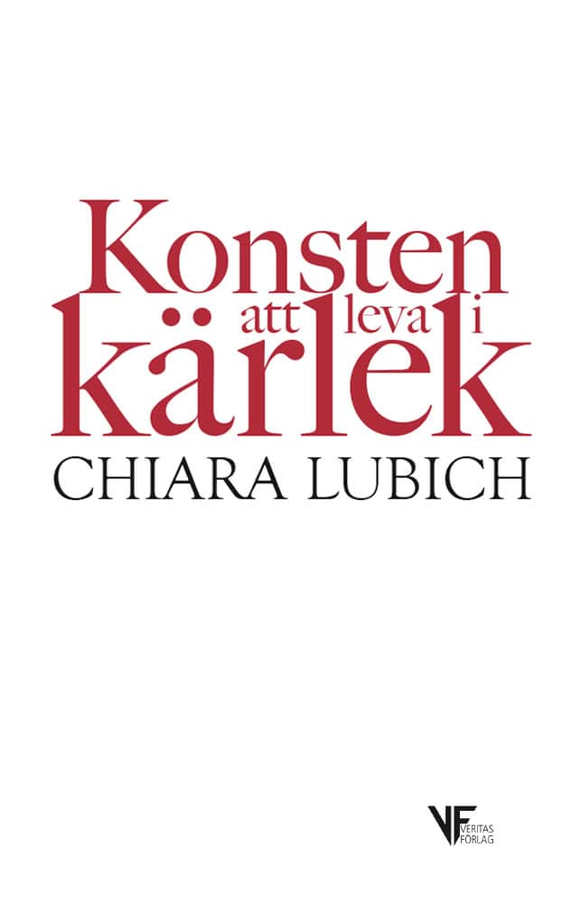Chiara Lubich : Konsten att leva i kärlek