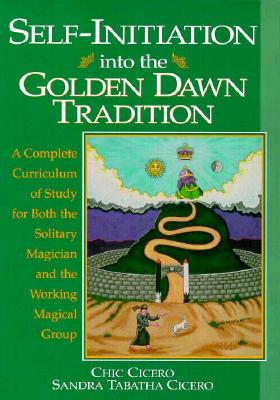 Chic, Cicero ; Chic, Tabatha Cicero : Self-initiation into the Golden Dawn tradition