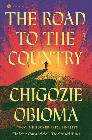 Chigozie Obioma : The road to the country