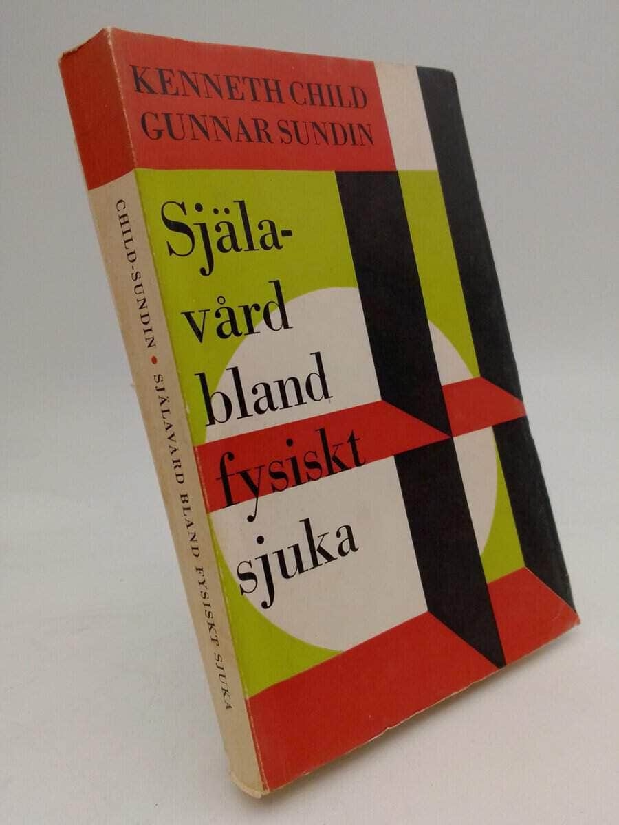 Child, Kenneth ; Sundin, Gunnar : Själavård bland fysiskt sjuka