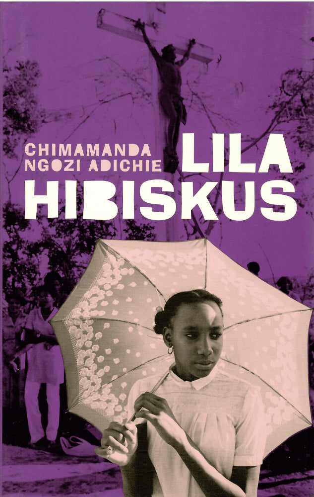 Chimamanda Ngozi Adichie : Lila hibiskus