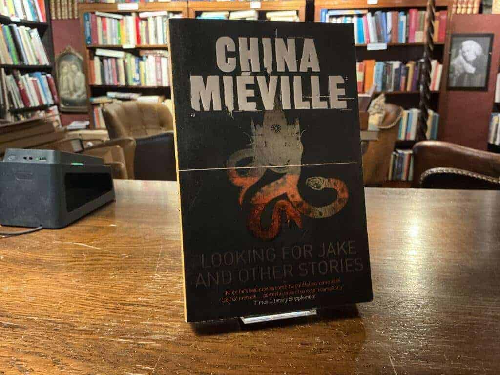 China Mieville : Looking for jake and other stories