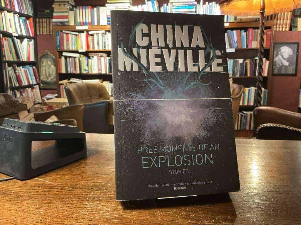 China Mieville : Three Moments of an Explosion