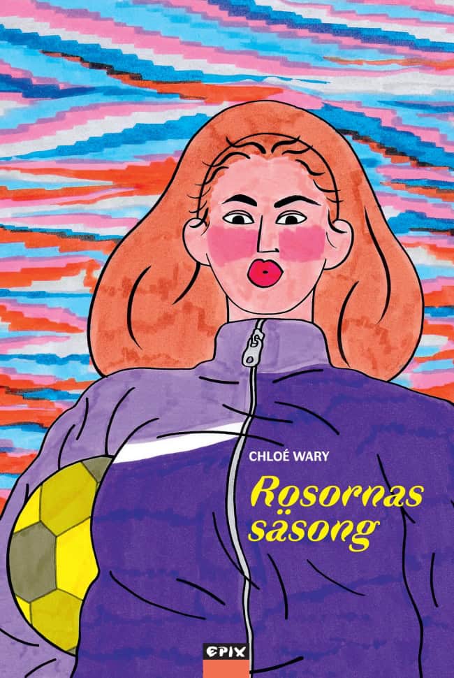 Chloé Wary : Rosornas säsong