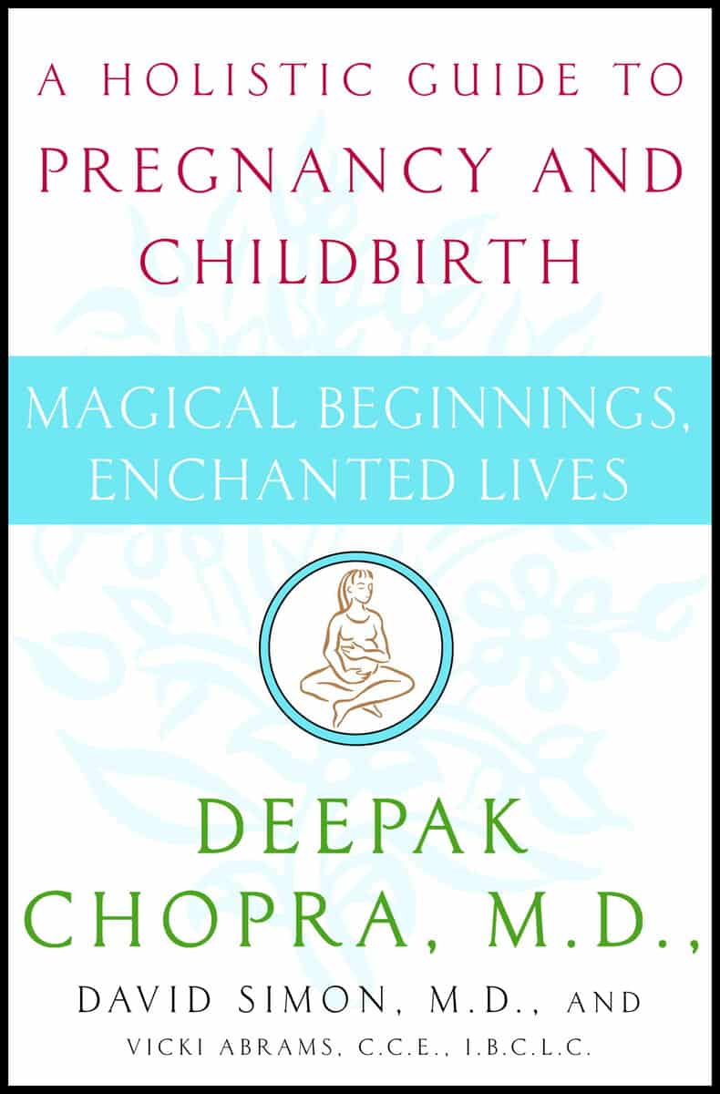 Chopra, Deepak Md ; Simon, David Md : Magical beginnings, enchanted lives