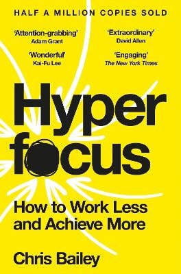 Chris Bailey : Hyperfocus