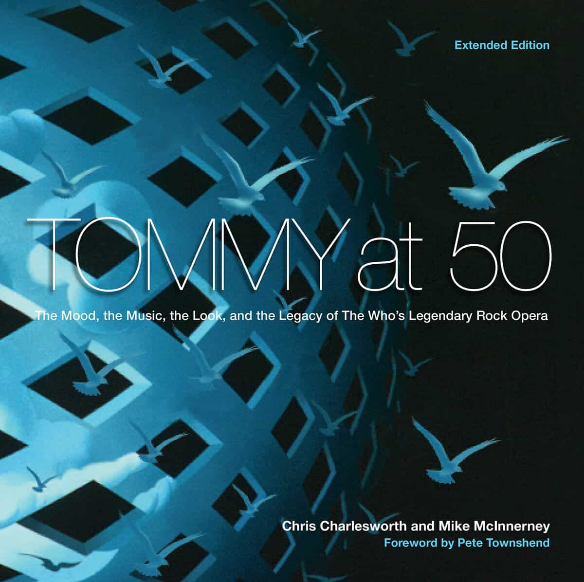 Chris Charlesworth - Mike McInnerney - Pete Townshend : Tommy At 50