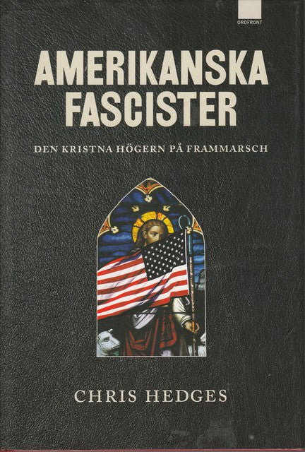 Chris Hedges : Amerikanska fascisiter Den högrern på frammarsch
