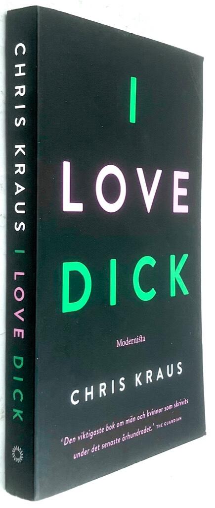 Chris Kraus : I Love Dick [svensk text]