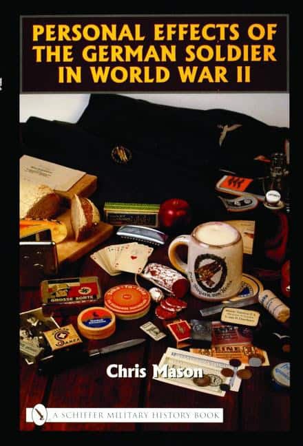 Chris Mason : Personal effects of the german soldier in world war ii