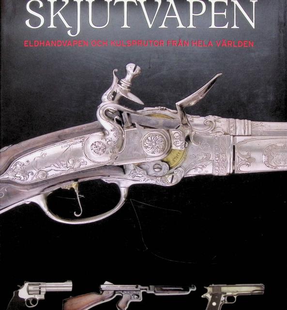 Chris Mcnab : Skjutvapen, Eldhandvapen och kulsprutor från hela världen