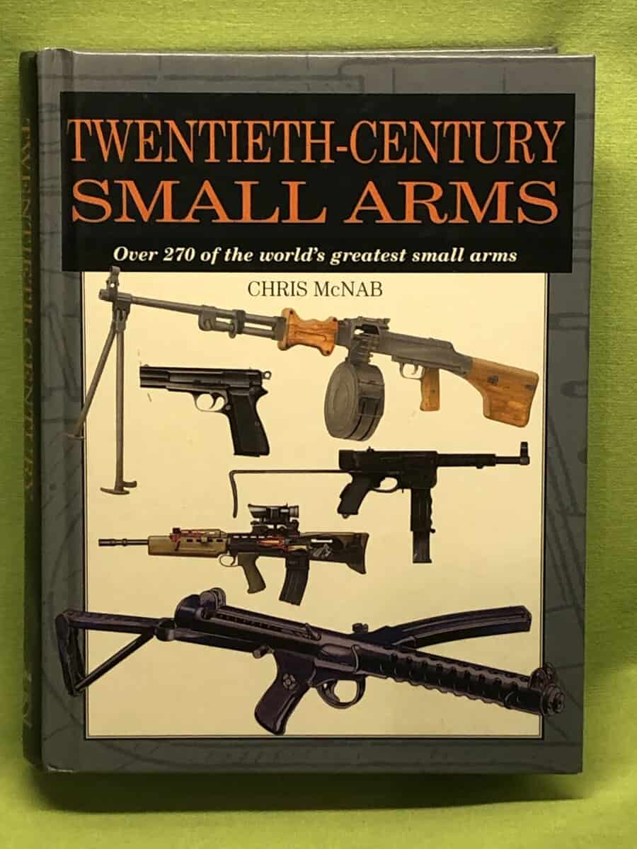 Chris McNab : Twentieth-Century Small Arms - over 270 of the world´s greatest small arms