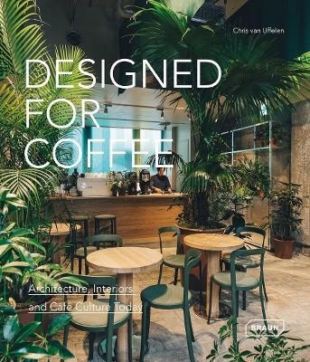Chris van Uffelen : Designed for Coffee