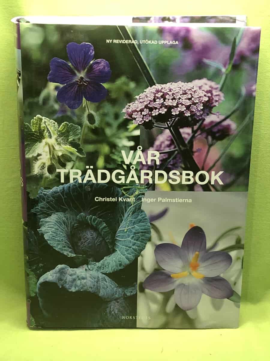 Christel Kvant ; Inger Palmstierna : Vår trädgårdsbok