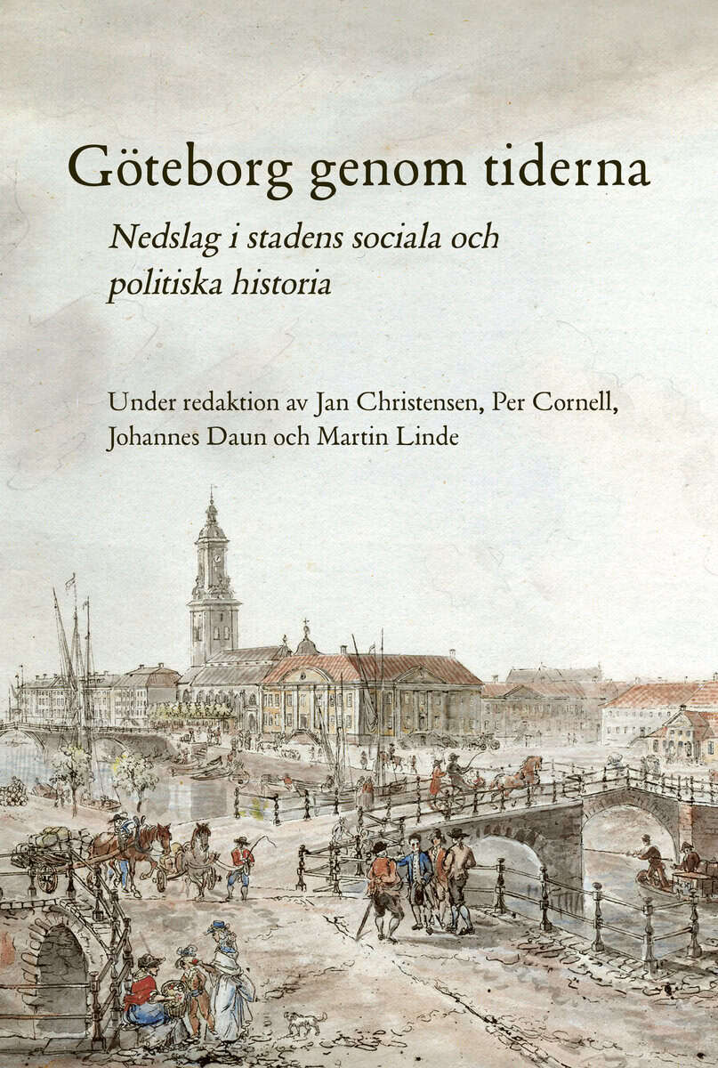 Christensen, Jan ; Cornell, Per ; Daun, Johannes ; Linde, Martin [red.] : Göteborg genom tiderna