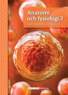 Christensen, Rosita ; Ohlsén, Kristina : Anatomi och fysiologi 2