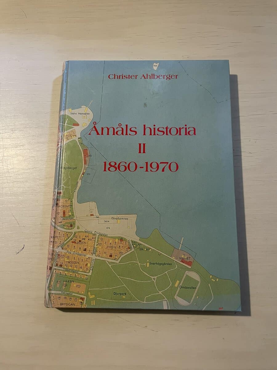 Christer Ahlberger : Åmåls historia II (2) - 1860-1970