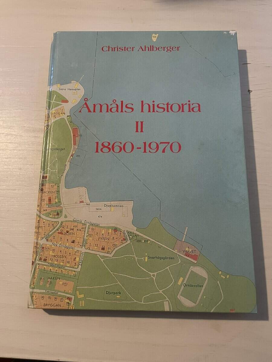 Christer Ahlberger : Åmåls historia II (2) - 1860-1970