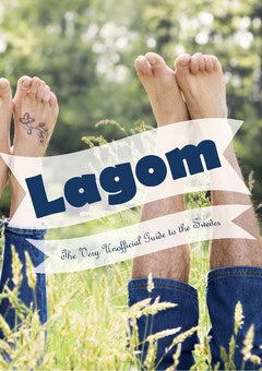 Christer Amnéus : Lagom : the very unofficial guide to the Swedes - from A-Z and beyond