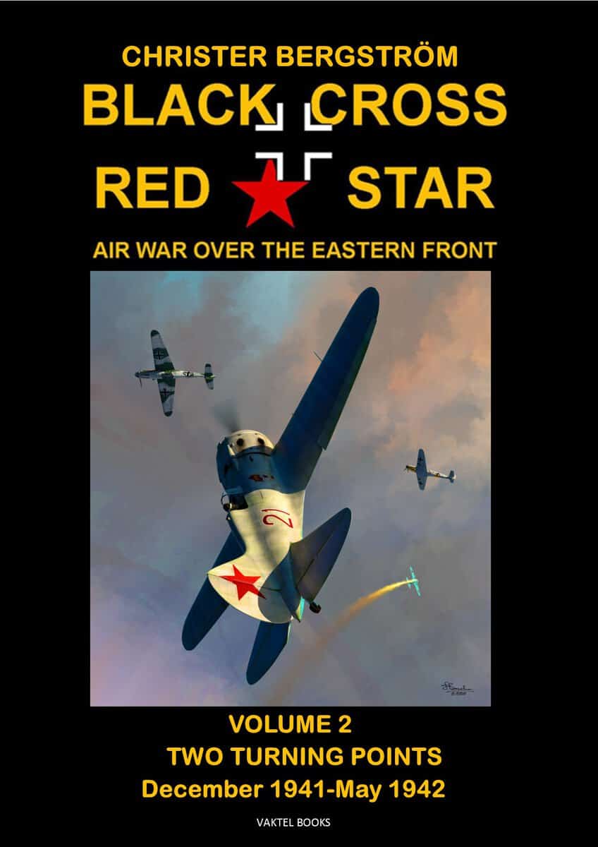 Christer Bergström : Black cross / red star : air war over the Eastern front. Volume 2. two turning points: december 1941-May 1942