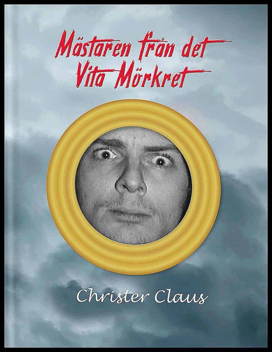 Christer Claus : Mästaren från det Vita Mörkret