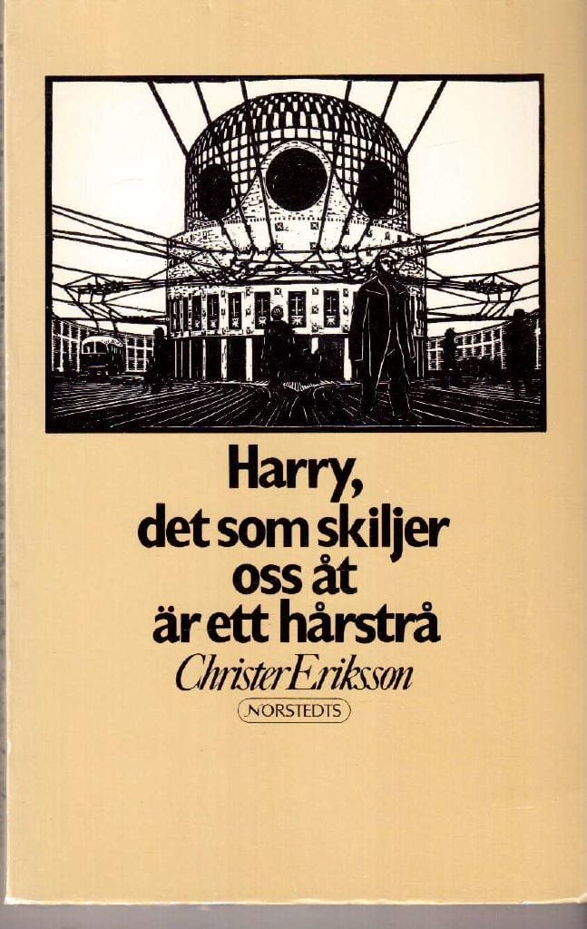 Christer Eriksson : Harry, det som skiljer oss åt är ett hårstrå
