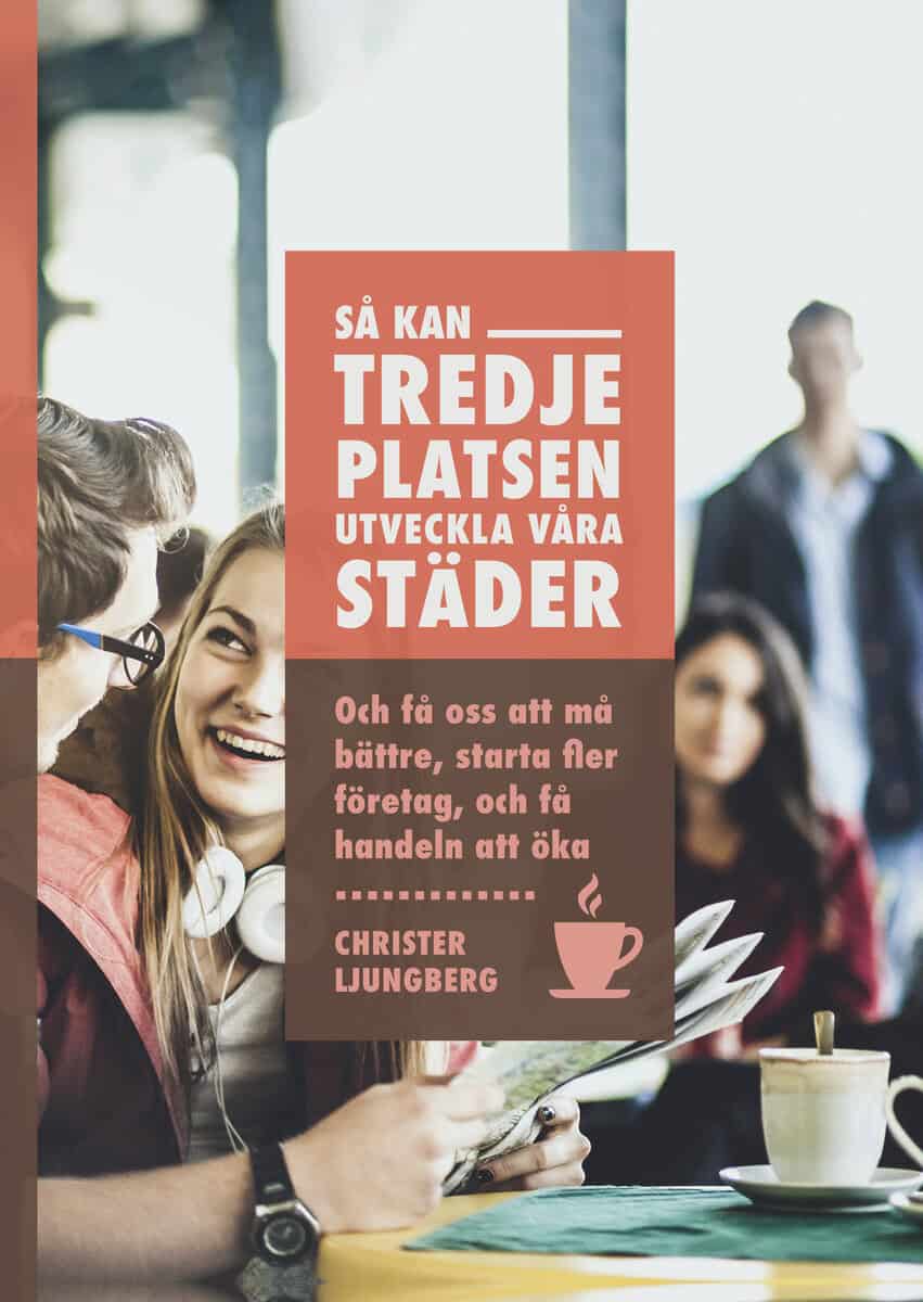 Christer Ljungberg : Så kan tredje platsen utveckla våra städer