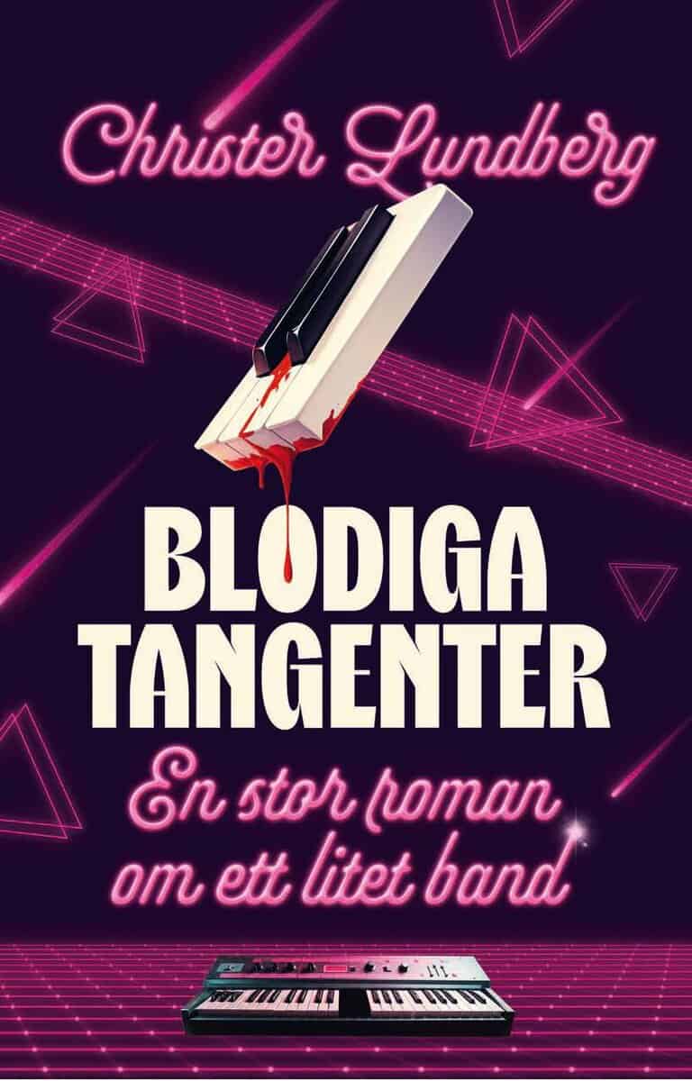 Christer Lundberg : Blodiga tangenter : en stor roman om ett litet band