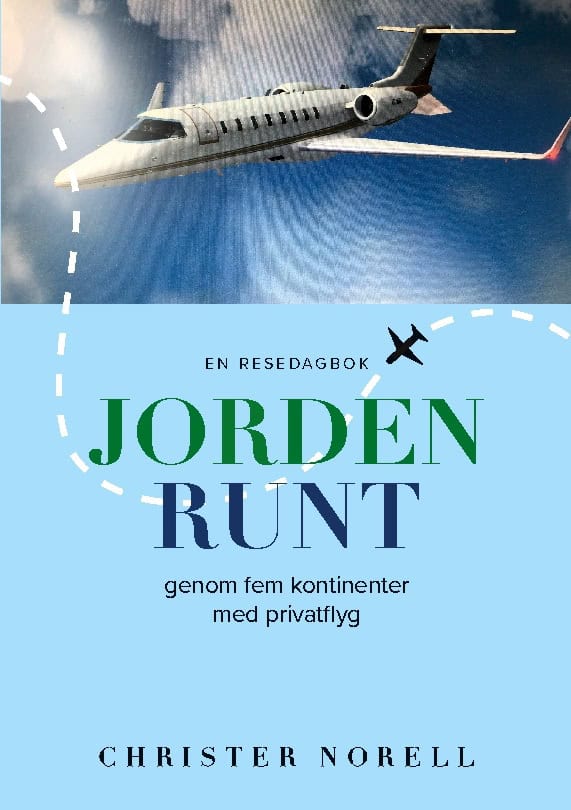 Christer Norell : Jorden runt genom fem kontinenter med privatflyg