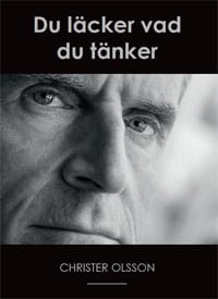 Christer Olsson : Du läcker vad du tänker