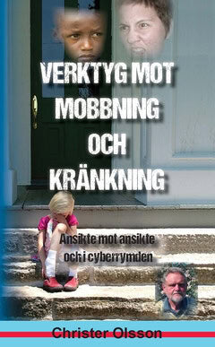 Christer Olsson : Verktyg mot mobbning och kränkning : ansikte mot ansikte och i cyberrymden