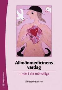 Christer Petersson : Allmänmedicinens vardag