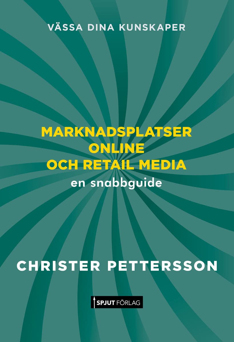 Christer Pettersson : Marknadsplatser online och retail media : en snabbguide